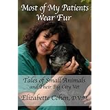 most of my patients wear fur  tales of small animals and their big city vet