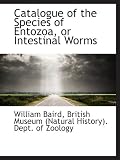 Catalogue of the Species of Entozoa, or Intestinal Worms