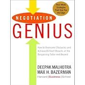 Negotiation Genius: How to Achieve Brilliant Results at the Bargaining Table | [Deepak Malhotra, Max H. Bazerman]