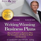 Rich Dad Advisors: Writing Winning Business Plans: How to Prepare a Business Plan That Investors Will Want to Read - and Invest In | [Garrett Sutton]