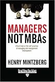 Managers Not MBAs: A Hard Look at the Soft Practice of Managing and Management Development