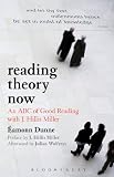 ISBN 9781441115140 product image for Reading Theory Now: An ABC of Good Reading with J. Hillis Miller | upcitemdb.com
