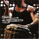 Ricky Martin Live: Black and White Tour
