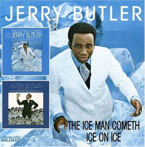 Jerry Butler - Iceman Cometh, the/Ice on Ice - Zortam Music