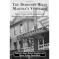 The Dorothy West Marthas Vineyard: Stories, Essays and Reminiscences by Dorothy West Writing in the Vineyard Gazette