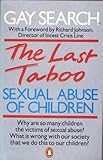 The last taboo : sexual abuse of children