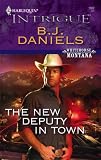 The New Deputy in Town (Whitehorse Montana) (Harlequin Intrigue Series #1002)
