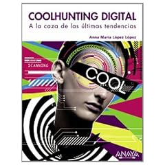 Coolhunting Digital. A la caza de las �ltimas tendencias (Titulos Especiales (anaya))