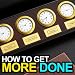How to Get More Done