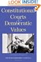Constitutional Courts and Democratic Values: A European Perspective