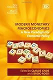 Modern monetary macroeconomics : a new paradigm for economic policy