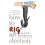 How to Rig an Election: Confessions of a Republican Operative