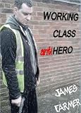 Working Class Anti-Hero
