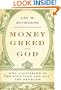 Money, Greed, and God: Why Capitalism Is the Solution and Not the Problem