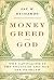 Money, Greed, and God: Why Capitalism Is the Solution and Not the Problem