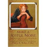 MakeaJoyfulNoise:SearchingforaSpiritualPathinaMaterialWorld