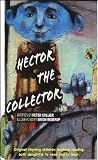 HECTOR THE COLLECTOR (rhyming, bedtime, reading, children, kids, short, stories)