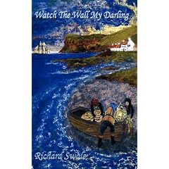 Watch the Wall my Darling: The Story of the Smuggler King