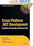 Cross-Platform .NET Development: Using Mono, Portable .NET, and Microsoft .NET