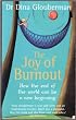 The Joy of Burnout: How the End of the World Can Be a New Beginning