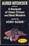 Alfred Hitchcock Hand-picks and Introduces a Bouquet of Clean Crimes and Neat Murders