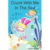 Count With Me In the Sea (A Learn to Count book) ~ Jackie Jeffrey