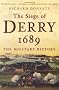 The Siege of Derry 1689: The Military History