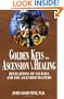 Golden Keys to Ascension and Healing: Revelations of Sai Baba and the Ascended Masters (Easy-To-Read Encyclopedia of the Spiritual Path)