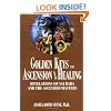 Golden Keys to Ascension and Healing (Easy-To-Read Encyclopedia of the Spiritual Path)