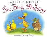 [The Sissy Duckling] (By: Harvey Fierstein) [published: August, 2005]