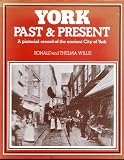 York past and present : a pictorial record of the ancient City of York