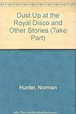 Dust up at the royal disco : and other stories
