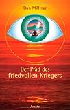 Der Pfad des friedvollen Kriegers - Dan Millman