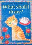 WHAT SHALL I DRAW? [USBORNE ACTY WHAT SHALL I DRAW]