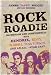 Rock Roadie: Backstage and Confidential with Hendrix, Elvis, the "Animals", Tina