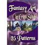 Fantasy Art in Cross Stitch Book of 25 Patterns