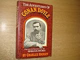 The adventures of Conan Doyle : the life of the creator of Sherlock Holmes