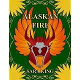 Alaskan Fire (Guardians of the First Realm) ~ Sara King