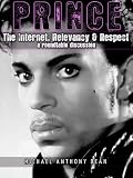 PRINCE The Internet, Relevancy & Respect