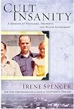Cult Insanity: A Memoir of Polygamy, Prophets, and Blood Atonement