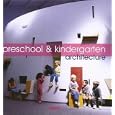 Preschool & Kindergarten: Architecture