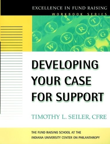 Developing Your Case for Support (J-B Fund Raising School Series)