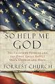 So Help Me God: Presidential Faith, Pulpit Politics, and the First Great Battle to Save America's Soul