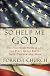 So Help Me God: Presidential Faith, Pulpit Politics, and the First Great Battle to Save America's Soul