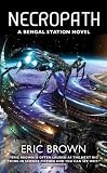 Necropath: Book One of the Bengal Station Trilogy (Bengal Station Novels)