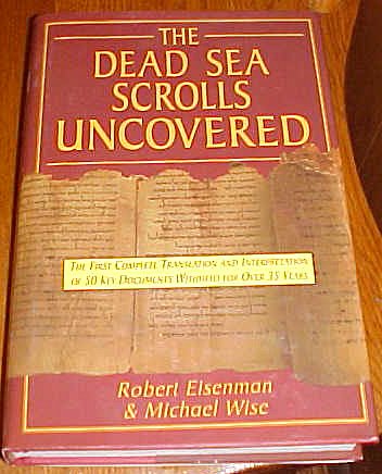 The Dead Sea Scrolls Uncovered: The First Complete Translation and Interpretation of 50 Key Documents Witheld For Over 35 Years.