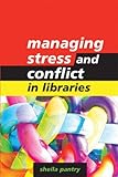 Managing stress and conflict in libraries