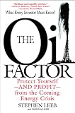 The Oil Factor: Protect Yourself and Profit from the Coming Energy Crisis