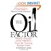 The Oil Factor: Protect Yourself and Profit from the Coming Energy Crisis