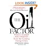 The Oil Factor: Protect Yourself and Profit from the Coming Energy Crisis
